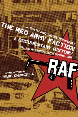 Facțiunea Armatei Roșii, o istorie documentară: Volumul 2: Dansând cu imperialismul - Red Army Faction, a Documentary History: Volume 2: Dancing with Imperialism