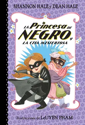 La Princesa de Negro Y La Cita Misteriosa / Prințesa în negru și joaca misterioasă - La Princesa de Negro Y La Cita Misteriosa / The Princess in Black and the Mysterious Playdate