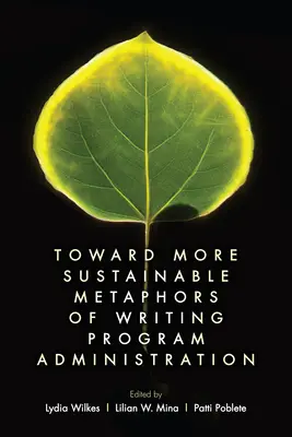 Către metafore mai durabile ale administrării programelor de scriere - Toward More Sustainable Metaphors of Writing Program Administration
