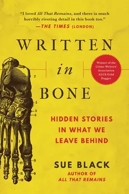 Scris în os: Povești ascunse în ceea ce lăsăm în urmă - Written in Bone: Hidden Stories in What We Leave Behind