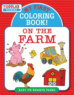 Prima mea carte de colorat! la fermă - My First Coloring Book! on the Farm