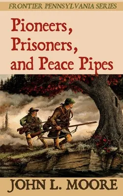 Pionieri, prizonieri și conducte ale păcii - Pioneers, Prisoners, and Peace Pipes