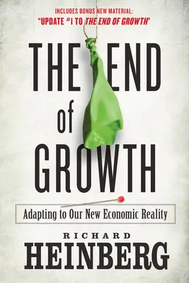 Sfârșitul creșterii: Adaptarea la noua noastră realitate economică - The End of Growth: Adapting to Our New Economic Reality