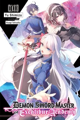 Maestrul sabiei demonice de la Academia Excalibur, vol. 10 - The Demon Sword Master of Excalibur Academy, Vol. 10