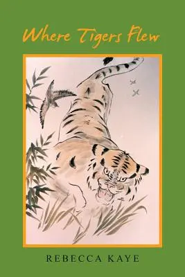 Unde zburau tigrii - Where Tigers Flew