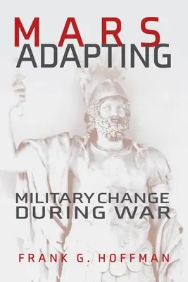 Marte se adaptează: Schimbări militare în timpul războiului - Mars Adapting: Military Change During War