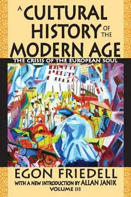 O istorie culturală a epocii moderne: Criza sufletului european (A Cultural History of the Modern Age: The Crisis of the European Soul) - A Cultural History of the Modern Age: The Crisis of the European Soul