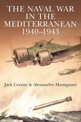 Războiul naval din Mediterana, 1940-1943 - The Naval War in the Mediterranean, 1940-1943