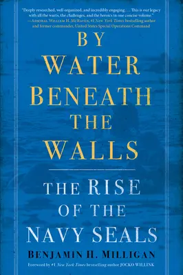 Prin apă sub ziduri: The Rise of the Navy Seals - By Water Beneath the Walls: The Rise of the Navy Seals