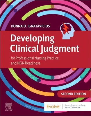 Dezvoltarea judecății clinice pentru practica medicală profesională și pregătirea Ngn - Developing Clinical Judgment for Professional Nursing Practice and Ngn Readiness