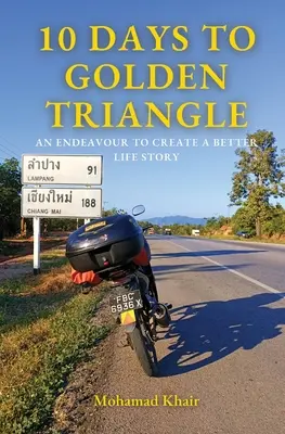 10 Days to Golden Triangle: Un efort de a crea o poveste de viață mai bună - 10 Days to Golden Triangle: An Endeavour to Create a Better Life Story
