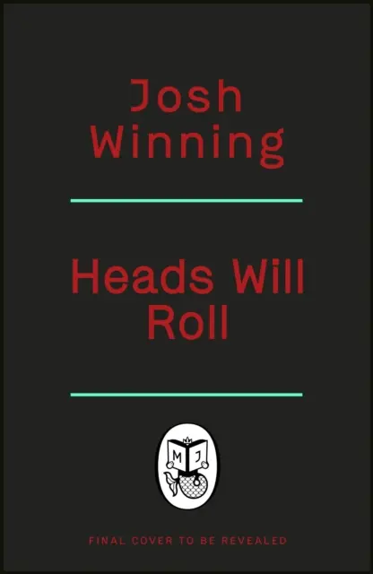 Se vor rostogoli capete - Heads Will Roll
