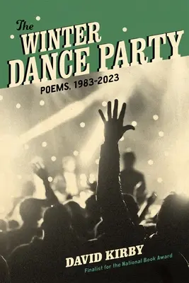 The Winter Dance Party: Poezii, 1983-2023 - The Winter Dance Party: Poems, 1983-2023