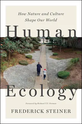 Ecologia umană: Cum natura și cultura ne modelează lumea - Human Ecology: How Nature and Culture Shape Our World
