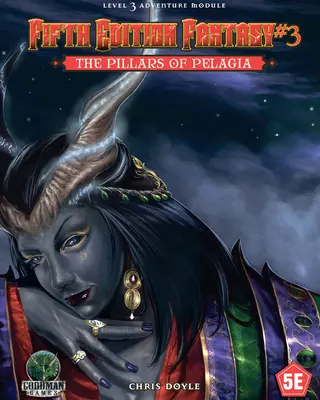 A cincea ediție Fantasy #3: Stâlpii lui Pelagia - Fifth Edition Fantasy #3: The Pillars of Pelagia