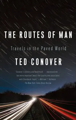 The Routes of Man: Travels in the Paved World (Călătorii în lumea pavată) - The Routes of Man: Travels in the Paved World