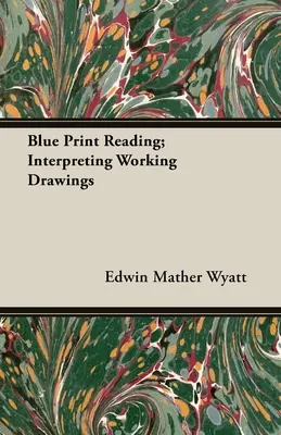 Lectura Blue Print; interpretarea desenelor de lucru - Blue Print Reading; Interpreting Working Drawings
