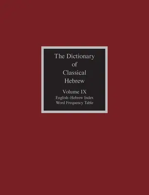 Dicționarul de ebraică clasică, volumul IX: Index Engleză-Ebraică - The Dictionary of Classical Hebrew, Volume IX: English-Hebrew Index
