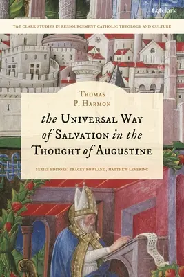 Calea universală a mântuirii în gândirea lui Augustin - The Universal Way of Salvation in the Thought of Augustine
