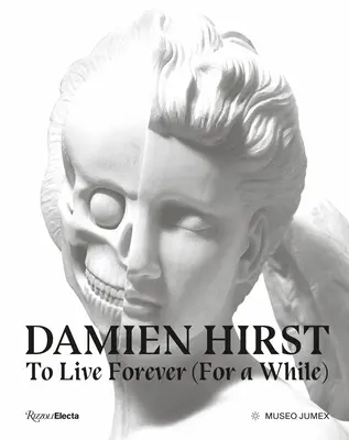 Damien Hirst, să trăiască pentru totdeauna - Damien Hirst, to Live Forever