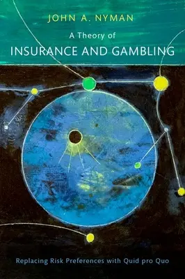 O teorie a asigurărilor și a jocurilor de noroc: Înlocuirea preferințelor de risc cu Quid Pro Quo - A Theory of Insurance and Gambling: Replacing Risk Preferences with Quid Pro Quo