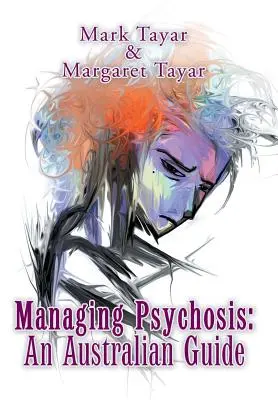 Gestionarea psihozei: un ghid australian - Managing Psychosis: an Australian Guide
