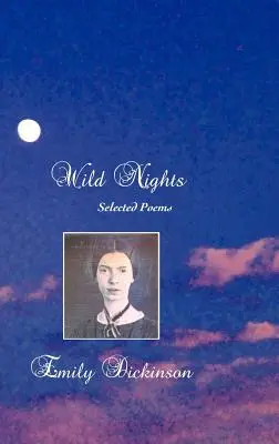 Nopți sălbatice: Poezii alese - Wild Nights: Selected Poems