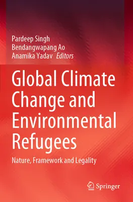 Schimbările climatice globale și refugiații de mediu: Natură, cadru și legalitate - Global Climate Change and Environmental Refugees: Nature, Framework and Legality