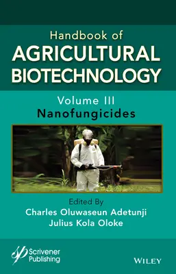Manual de biotehnologie agricolă, volumul 3: Nanofungicide - Handbook of Agricultural Biotechnology, Volume 3: Nanofungicides