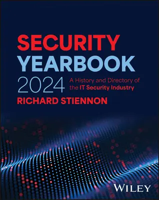 Security Yearbook 2024: O istorie și un repertoriu al industriei securității IT - Security Yearbook 2024: A History and Directory of the It Security Industry