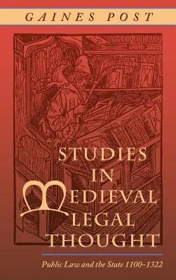 Studii în gândirea juridică medievală: Dreptul public și statul 1100-1322 - Studies in Medieval Legal Thought: Public Law and the State 1100-1322