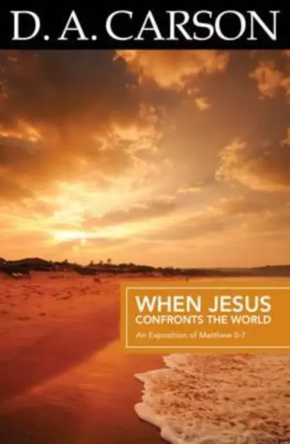 Clasicii Carson: Când Iisus înfruntă lumea - Carson Classics: When Jesus Confronts the World