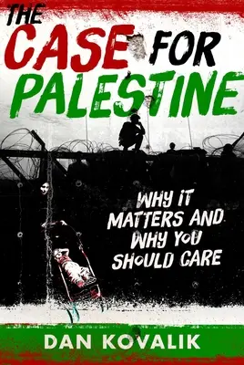 Argumentul pentru Palestina: De ce contează și de ce ar trebui să vă pese - The Case for Palestine: Why It Matters and Why You Should Care