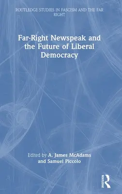 Newspeak-ul extremei drepte și viitorul democrației liberale - Far-Right Newspeak and the Future of Liberal Democracy