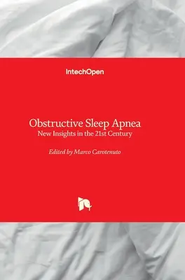 Obstructive Sleep Apnea - New Insights in the 21st Century: New Insights in the 21st Century (Noi perspective în secolul XXI) - Obstructive Sleep Apnea - New Insights in the 21st Century: New Insights in the 21st Century