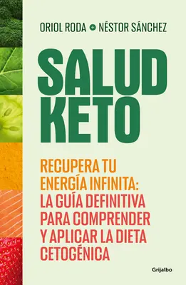 Sănătate Keto: Recupera Tu Energa Infinita: La Gua Definitiva Para Comprender Y a Plicar La Dieta Cetognica / Keto Health: Regain Your Infinite Energy - Salud Keto: Recupera Tu Energa Infinita: La Gua Definitiva Para Comprender Y a Plicar La Dieta Cetognica / Keto Health: Regain Your Infinite Energy