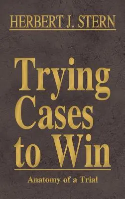Trying Cases to Win Vol. 5: Anatomia unui proces - Trying Cases to Win Vol. 5: Anatomy of a Trial