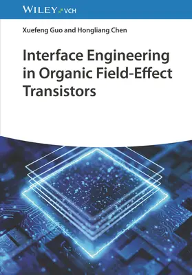 Ingineria interfeței în tranzistoarele organice cu efect de câmp (Interface Engineering in Organic Field-Effect Transistors) - Interface Engineering in Organic Field-Effect Transistors