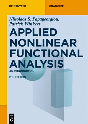 Applied Nonlinear Functional Analysis: O introducere - Applied Nonlinear Functional Analysis: An Introduction
