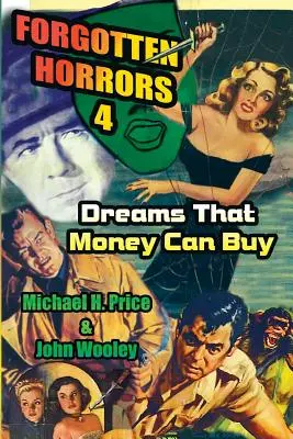 Ororile uitate 4: Vise pe care banii le pot cumpăra - Forgotten Horrors 4: Dreams That Money Can Buy