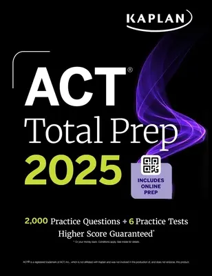 ACT Total Prep 2025: Include peste 2.000 de întrebări practice + 6 teste practice - ACT Total Prep 2025: Includes 2,000+ Practice Questions + 6 Practice Tests