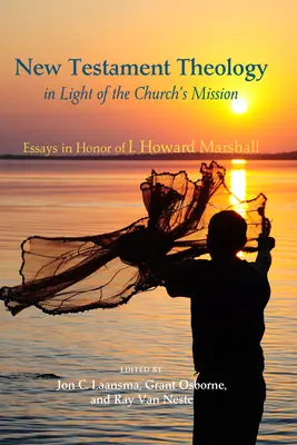 Teologia Noului Testament în lumina misiunii Bisericii - New Testament Theology in Light of the Church's Mission