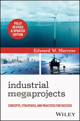 Megaproiecte industriale: Concepte, strategii și practici pentru succes - Industrial Megaprojects: Concepts, Strategies, and Practices for Success