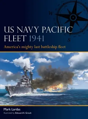 US Navy Pacific Fleet 1941: Ultima și puternica flotă de nave de luptă a Americii - US Navy Pacific Fleet 1941: America's Mighty Last Battleship Fleet