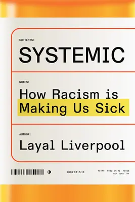 Sistemic: Cum ne îmbolnăvește rasismul - Systemic: How Racism Is Making Us Sick