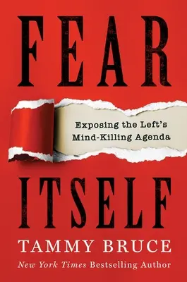 Frica în sine: Expunerea agendei de ucidere a minții a stângii - Fear Itself: Exposing the Left's Mind-Killing Agenda