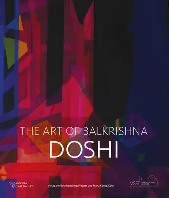 Doshi: Arta lui Balkrishna - Doshi: The Art of Balkrishna