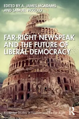 Newspeak-ul extremei drepte și viitorul democrației liberale - Far-Right Newspeak and the Future of Liberal Democracy