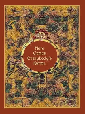 Aici vine karma tuturor - Here Comes Everybody's Karma