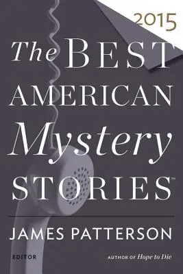 Cele mai bune povestiri misterioase americane 2015 - The Best American Mystery Stories 2015